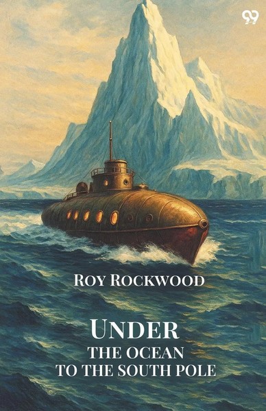 Roy Rockwood | Under The Ocean To The South Pole | Taschenbuch | Englisch (2025)-image