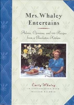 Mrs. Whaley Entertains: Advice, Opinions, and 100 Recipes from a Cha - VERY GOOD