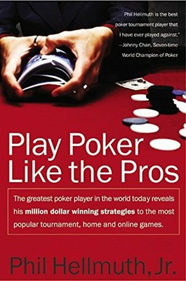 Play Poker Like the Pros ( HarperResource Books) by Phil Hellmuth 0060005726