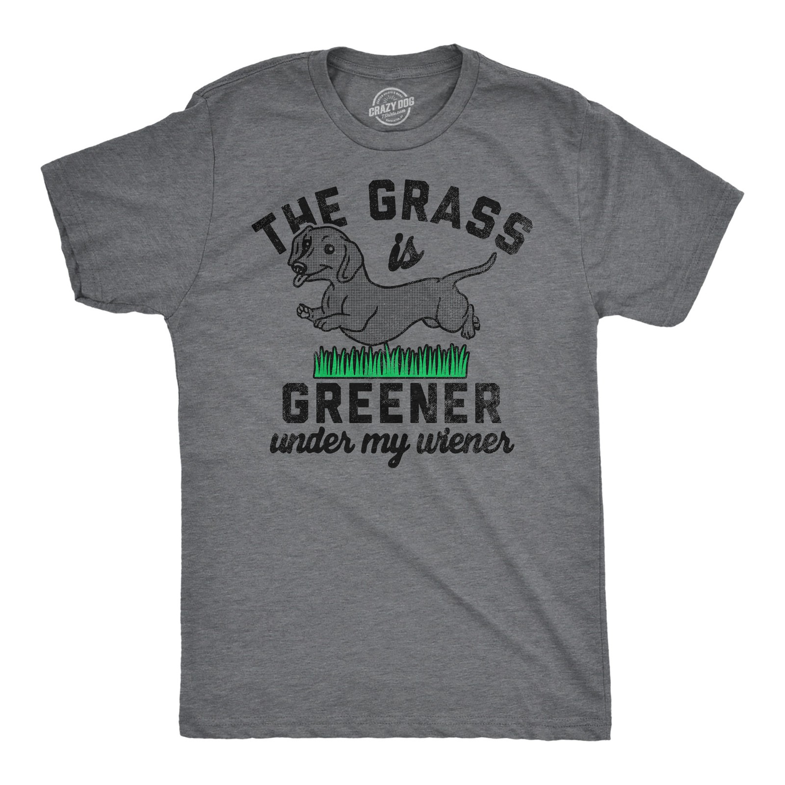 Camisetas divertidas para hombre The Grass Is Greener Under My Wiener Sarcastic Puppy novedad