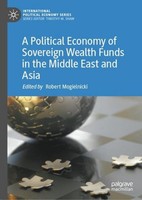 A Political Economy Of Sovereign Wealth Funds In The Middle East And Asia R