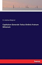 			Capitulum Generale Totius Ordinis Fratrum Minorum by Majoral, Andrea New<-		