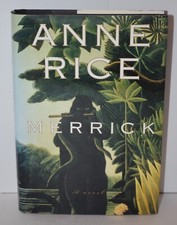 MERRICK by ANNE RICE - HARDCOVER W/DUST JACKET - copyright 2000 - 1st Edition