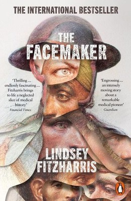 The Facemaker: One Surgeon's Battle to Mend the Disfigured Soldiers of Worl