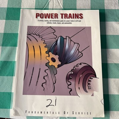 Power Trains: Fundamentals of Service: A Service, Testing, and Maintenance Guide