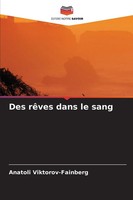Anatoli Viktorov-Fainberg | Des RêVes Dans Le Sang | Taschenbuch | FranzöSisch