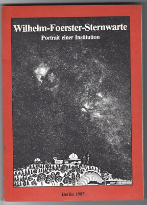 '' Wilhelm-Foerster-Sternwarte  '' Berlin 1985  Portrait einer Institution