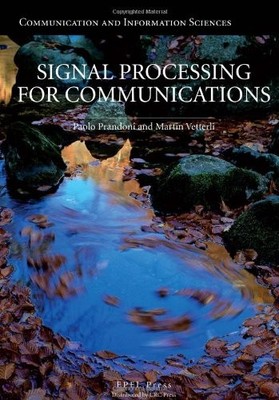 Signal Processing for Communications (Communication and Information Sciences...