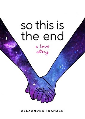 Alexandra Franzen So This Is the End (Paperback)