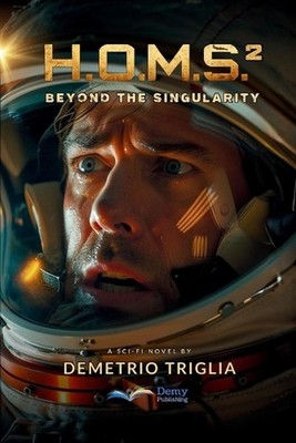 H.O.M.S. - Phase Two: Beyond the Singularity by Demetrio Triglia Paperback Book