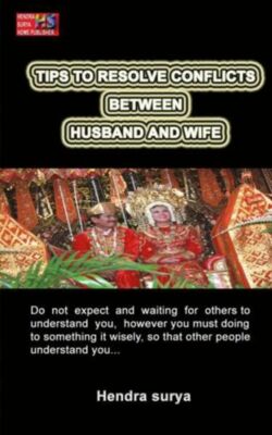 Tips To Resolve Conflicts Between Husband And Wife: Do Not Expect And Waiti...