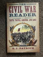 The Civil War Reader: Facts, Trivia, Legends Lore; Commanders Battles HC/DJ