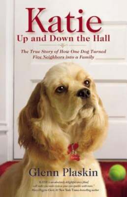 Katie Up and Down the Hall: The True Story of How One Dog Turned Five Neighbors