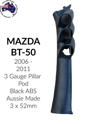 3 GAUGE Pillar POD SUITS 06 - 2011 MAZDA BT-50 52MM Black ABS Aussie Made 