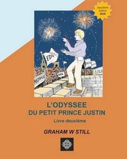 L'Odysse du Petit Prince Justin: Livre Deuxieme by Graham W. Still (French) Pape