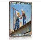 Vintage Construction Worker Tin Metal Signs Home Décor Everything Will Kill You