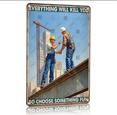 Vintage Construction Worker Tin Metal Signs Home Décor Everything Will Kill You