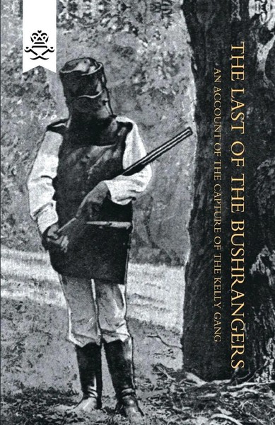 Francis A. Hare | Last OF THE Bushrangers, AN Account OF THE Capture OF The...-image