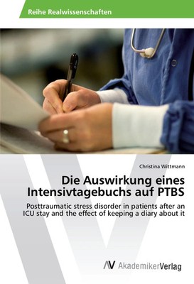 Die Auswirkung eines Intensivtagebuchs auf PTBS Christina Wittmann Taschenbuch
