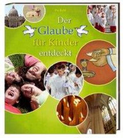 Thumbnail - Der Glaube Für Kinder Entdeckt Pia Biehl Buch 112 S. Deutsch 2009