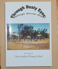Through Dusty Eyes The History of Port Hedland Primary School