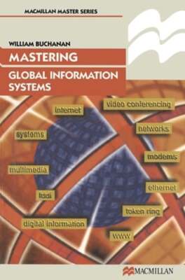 Mastering Global Information Systems by William J Buchanan: Used