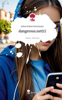 Dangerous.Net(T). Life Is A Story - Story.One Jolina NoéMi Horstmann