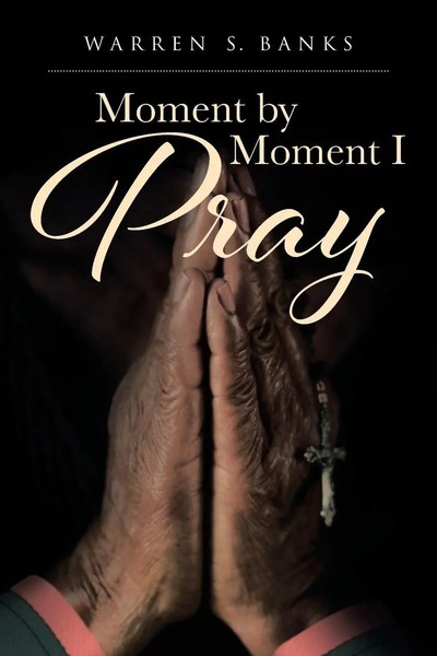 Warren S. Banks | Moment By Moment I Pray | Taschenbuch | Englisch (2019)-image