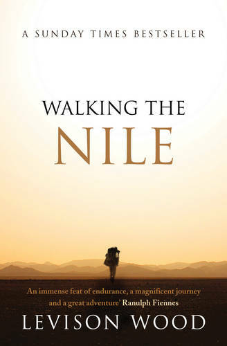 Walking the Nile, Wood, Levison, New, Book
