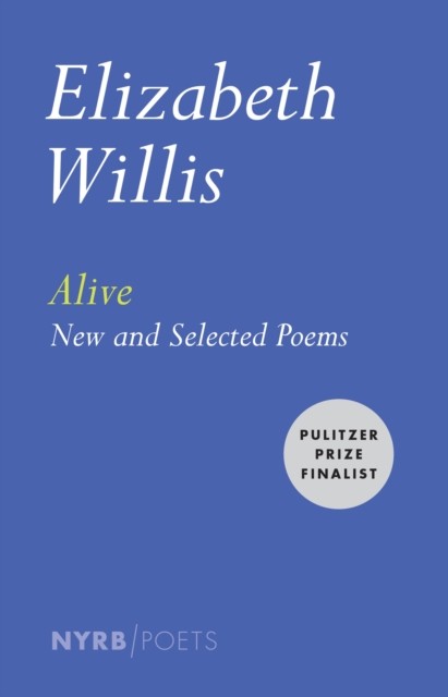 Alive by Elizabeth Willis PAPERBACK 9781590178645