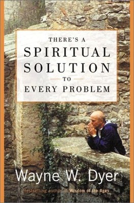 There's a Spiritual Solution to Every Problem Hardcover Wayne W.