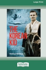 The Korean Kid: A Young Australian Pilot's Baptism Of Fire [Large Print 16P...