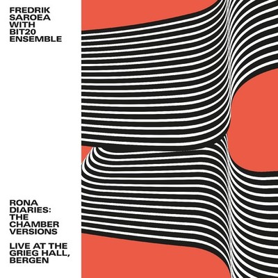 Saroea, Fredrik with BIT20 Ensemble - Rona Diaries: The Chamber Versions / Live