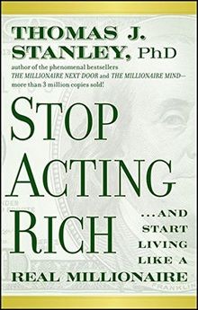 Stop Acting Rich: And Start Living Like A Real Mill... | Buch | Zustand sehr gut
