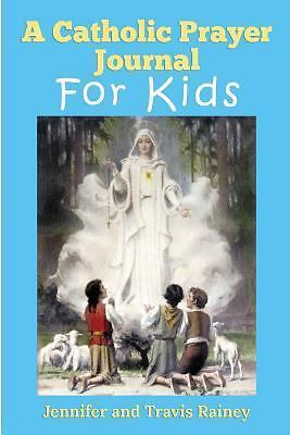 A Catholic Prayer Journal for Kids: Great Gift for First Communion, Easter,...