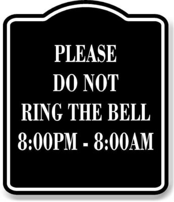 Please Do Not Ring The Bell 8Pm To 8Am BLACK Aluminum Composite Sign