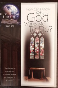 HOW CAN I KNOW WHAT GOD WANTS ME TO DO?  DISCOVERY SERIES BIBLE STUDY GOD'S WILL