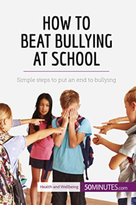 How to Beat Bullying at School: Simple steps to put an  - Paperback NEW 50minute