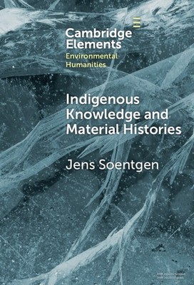 Indigenous Knowledge and Material Histories The Example of Rubber Soentgen