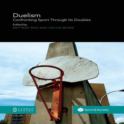 Duelism Confronting Sport Through Its Doubles Common Ground Resea