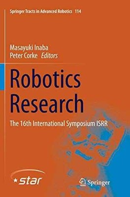 Robotics Research: The 16th - Paperback, by Inaba Masayuki; Corke - Very Good