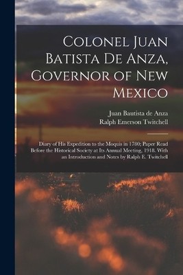 Ralph Emerson T Colonel Juan Batista de Anza, Governor of New Mexi (Taschenbuch)
