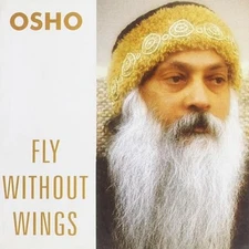 Fly Without Wings By Osho