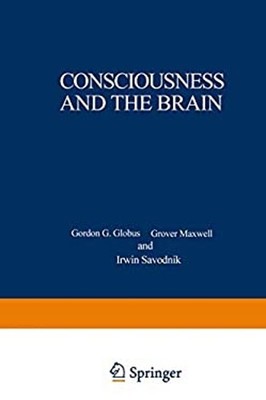 Consciousness and the Brain : A Scientific and Philosophical Inqu
