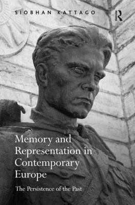 Memory and Representation in Contemporary Europe - 9781409436379
