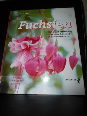 Fuchsien Kultur und Vermehrung .. David Clark