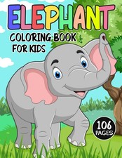 Elephant Coloring Book for Kids: Over 50 Fun Coloring and Activity Pages with Cu