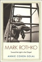Mark Rothko | Toward The Light In The Chapel | Annie Cohen-Solal | Englisch