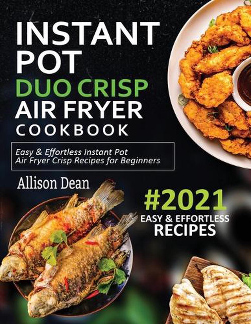 Instant Pot Duo Crisp Air Fryer Cookbook #2021: Easy & Effortless Instant Pot Ai-image