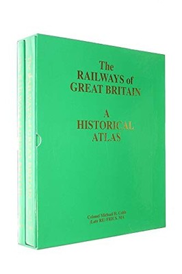 The Railways of Great Britain, a Historical Atlas, 3rd edition, Cobb, Colonel Mi